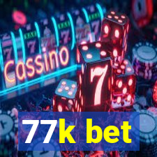 77k bet